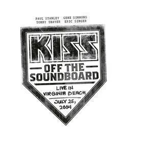 Kiss off the soundboard : live in Virginia beach july 25, 2004